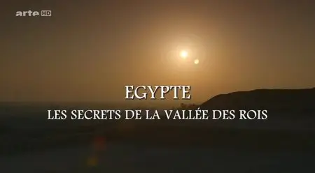 (Arte) Égypte, les secrets de la Vallée des rois (2014)