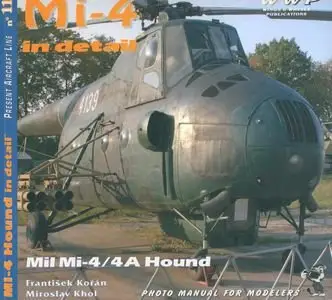WWP Present Aircraft Line No. 11: Mil Mi-4 / 4A Hound in Detail (Repost)