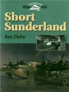 Short Sunderland (Crowood Aviation Series) (Repost)