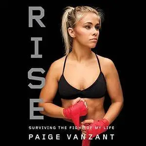 Rise: Surviving the Fight of My Life [Audiobook]