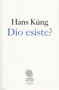 Hans Küng - Dio esiste? Una risposta per oggi (2012)
