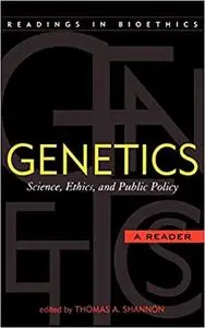 Genetics: Science, Ethics, and Public Policy