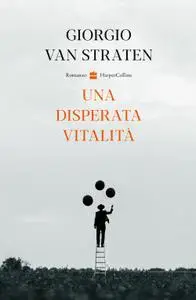 Giorgio van Straten - Una disperata vitalità