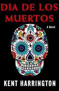 «Dia De Los Muertos» by Kent Harrington