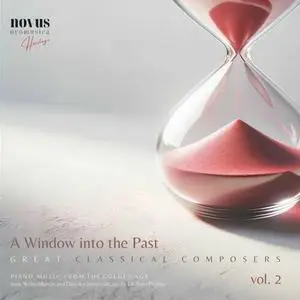 Peter Phillips, Harold Samuel, Walter Kohlberg - A Window into the Past. Great Classical Composers Vol.2 (2023)