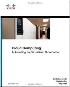 Cloud Computing: Automating the Virtualized Data Center