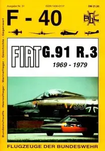 Fiat G.91 R.3 1969-1979 (F-40 Flugzeuge Der Bundeswehr 31) (Repost)