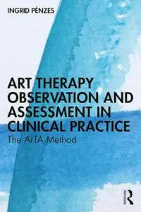 Art Therapy Observation and Assessment in Clinical Practice: The ArTA Method