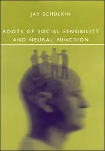 Roots of Social Sensibility and Neural Function (repost)