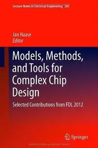 Models, Methods, and Tools for Complex Chip Design (Repost)