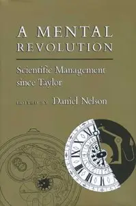 A Mental Revolution: Scientific Management Since Taylor