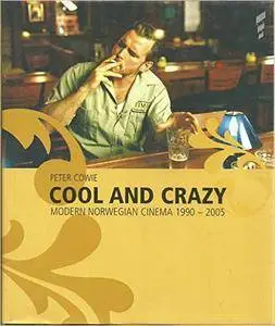 Cool And Crazy: Modern Norwegian Cinema 1990-2005 (Repost)