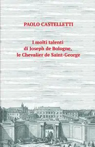 I molti talenti di Joseph de Bologne, le Chevalier de Saint-George