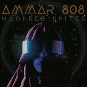 Ammar 808 - Maghreb United (2018) [Official Digital Download]