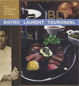 Bistro Laurent Tourondel: New American Bistro Cooking (Repost)