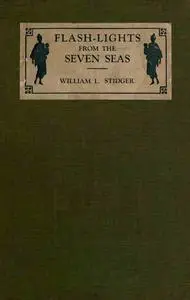 «Flash-lights from the Seven Seas» by William L.Stidger