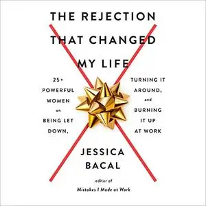 The Rejection That Changed My Life [Audiobook]