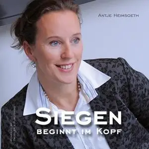 «Siegen beginnt im Kopf» by Antje Heimsoeth