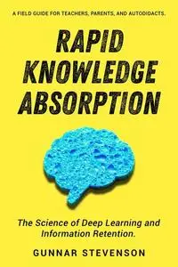 «Rapid Knowledge Absorption» by Gunnar Stevenson