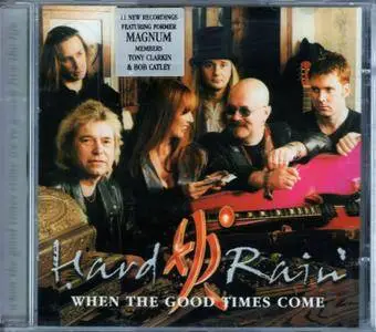 Hard Rain - When The Good Times Come (1999)