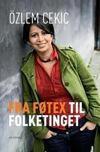 «Fra Føtex til Folketinget» by Özlem Cekic