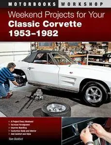 Weekend Projects for Your Classic Corvette 1953-1982