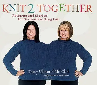 «Knit 2 Together» by Mel Clark, Tracey Ullman