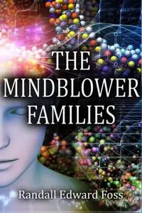 «Mindblower Families» by Randall Edward Foss