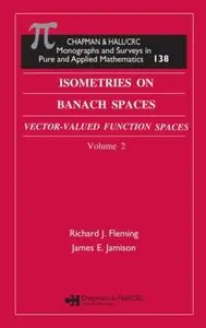 Isometries in Banach Spaces: Vector-valued Function Spaces and Operator Spaces, Volume 2