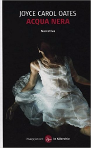 Acqua nera - Joyce Carol Oates (Repost)