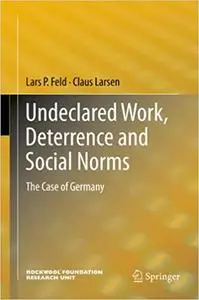 Undeclared Work, Deterrence and Social Norms: The Case of Germany