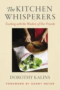 The Kitchen Whisperers: Cooking with the Wisdom of Our Friends