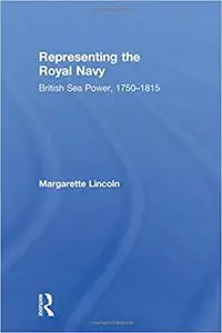 Representing the Royal Navy: British Sea Power, 1750–1815