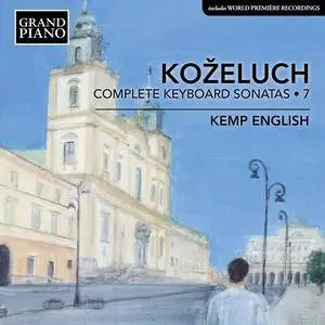 Kemp English - Koželuch: Complete Keyboard Sonatas, Vol. 7 (2017)