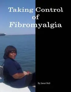 «Taking Control of Fibromyalgia» by Janet Bell, Keith Thompson