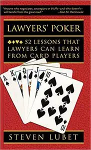 Lawyers' Poker: 52 Lessons that Lawyers Can Learn from Card Players