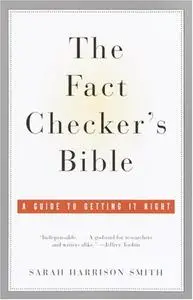 The Fact Checker's Bible: A Guide to Getting It Right