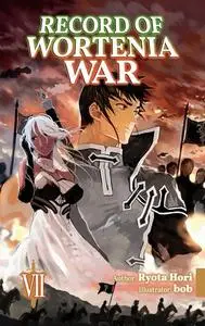 «Record of Wortenia War: Volume 7» by Ryota Hori