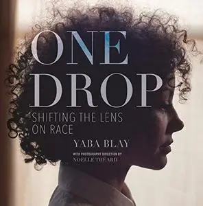 One Drop: Shifting the Lens on Race (Repost)