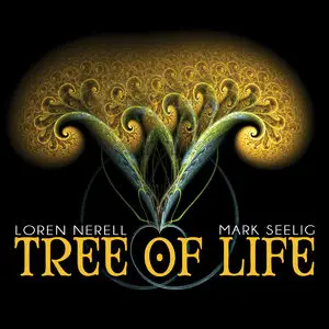 Loren Nerell & Mark Seelig - Tree of Life (2014)