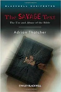 The Savage Text: The Use and Abuse of the Bible (Repost)