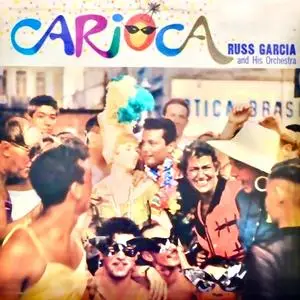 Russ Garcia and His Orchestra - Carioca (2023) [Official Digital Download 24/96]