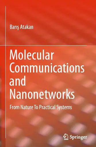 Molecular Communications and Nanonetworks: From Nature To Practical Systems (repost)