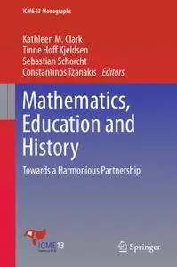 Mathematics, Education and History: Towards a Harmonious Partnership (repost)