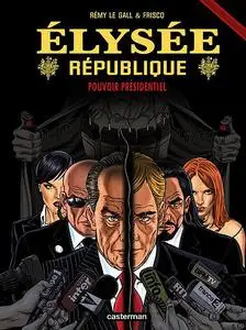 Élysée République - Tome 04 - Pouvoir présidentiel