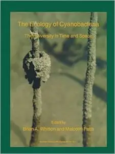 The Ecology of Cyanobacteria: Their Diversity in Time and Space (Repost)