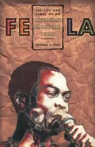 Fela: The Life And Times Of An African Musical Icon