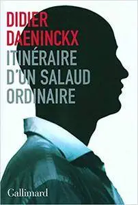 Didier Daeninckx - Itinéraire d'un salaud ordinaire