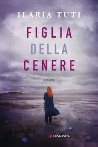 Ilaria Tuti - Figlia della cenere