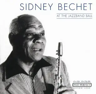 Sidney Bechet - At The Jazzband Ball (2002)